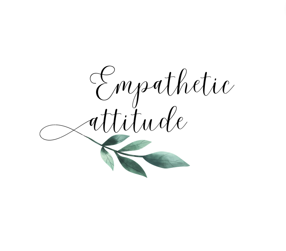 Empathetic Attitude